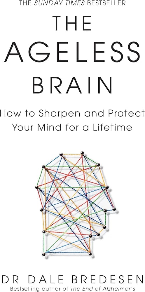 The Ageless Brain by Dr Dale Bredesen